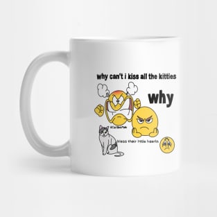 Why Can’t I Kiss All The Kitties Mug